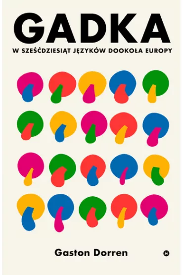 Gadka. W sze��dziesi�t j�zyk�w dooko�a Europy - Gaston Dorren