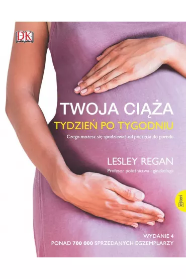 Twoja ci��a. Tydzie� po tygodniu - Regan Lesley