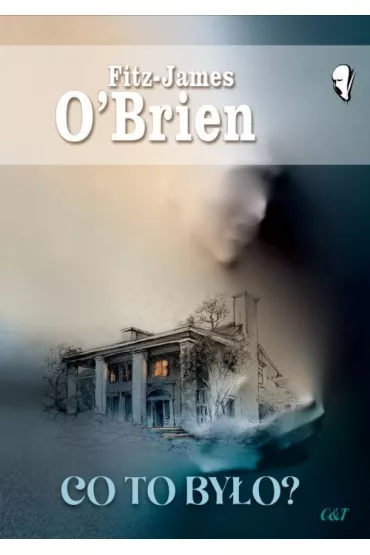 Co to by�o? - Fitz-James O'Brien