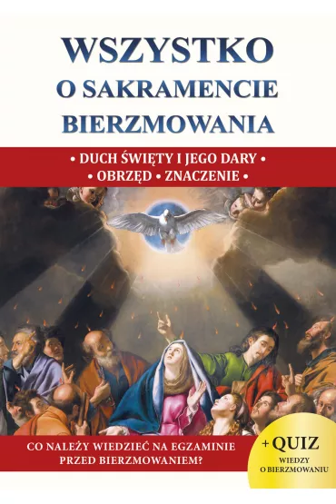 Wszystko o sakramencie bierzmowania - Jacek Ks Molka