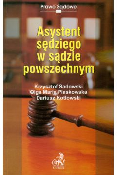 Asystent s�dziego w s�dzie powszechnym - Dariusz Kot�owski, Krzysztof Sadowski, Olga Maria Piaskowska
