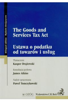 The Goods and Services Tax Act Ustawa o podatku od towar�w i us�ug
