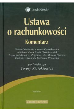 Ustawa o rachunkowo�ci Komentarz - Cebrowska teresa, Czubakowska Ksenia, Gos Waldemar, Hass-Symotiuk Maria, Kiziukiewicz Teresa, Luty Zbigniew - Ksenia Czubakowska, Teresa Cebrowska, Teresa Kiziukiewicz, Waldemar Gos, Zbigniew Luty