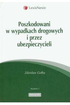 Poszkodowani w wypadkach drogowych i przez ubezpieczycieli - Go�ba Zdzis�aw - Zdzis�aw Go�ba