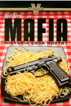 Mafia Historia Cosa Nostry - Webster Maud - Webster Maud