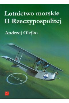 Lotnictwo morskie II Rzeczypospolitej - Olejko Andrzej - Andrzej Olejko