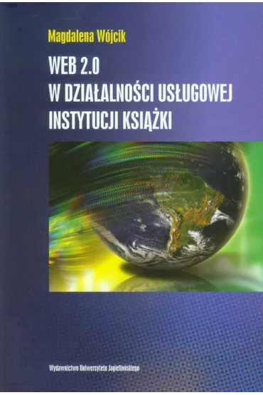 WEB 2.0 w dzia�alno�ci us�ugowej instytucji ksi��ki - Magdalena W�jcik