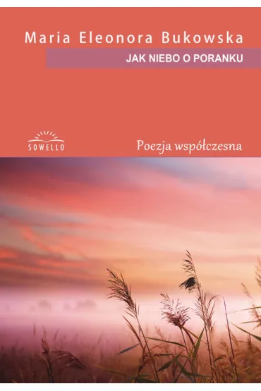Jak niebo o poranku - Maria Eleonora Bukowska