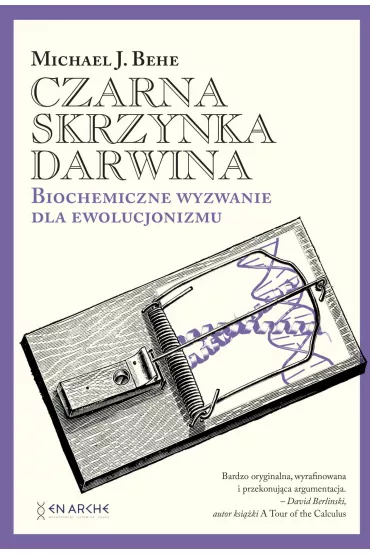 Czarna skrzynka Darwina. Biochemiczne wyzwanie dla ewolucjonizmu (ok�adka ) - Michael J. Behe