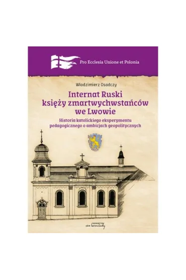 Internat Ruski ksi�y zmartwychwsta�c�w we Lwowie - W�odzimierz Osadczy