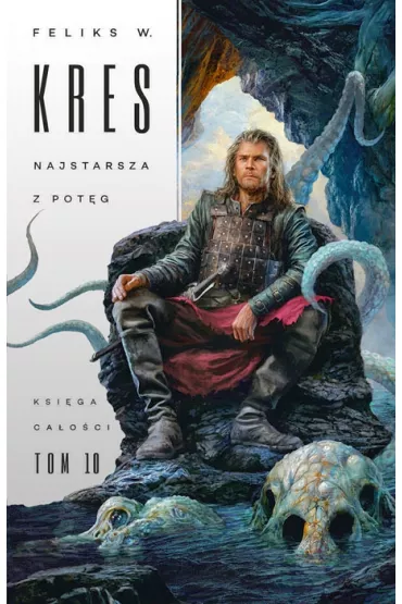Najstarsza z pot�g. Ksi�ga Ca�o�ci. Tom 10 - Feliks W. Kres