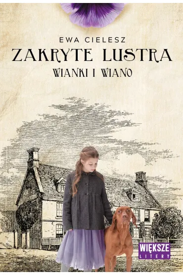 Wianki i wiano. Zakryte lustra. Tom 2. Du�e Litery - Ewa Cielesz