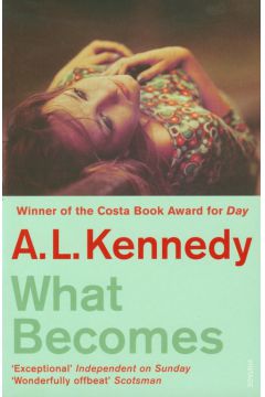 What Becomes - A. L. Kennedy