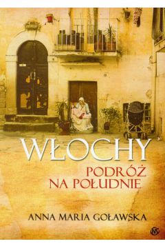 W�ochy Podr� na Po�udnie - Go�awska Anna Maria - Anna Maria Go�awska