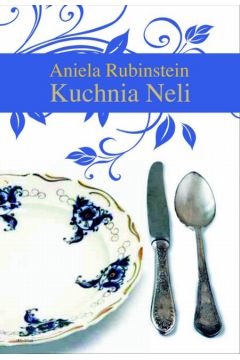 Kuchnia Neli - Rubinstein Aniela - Aniela Rubinstein