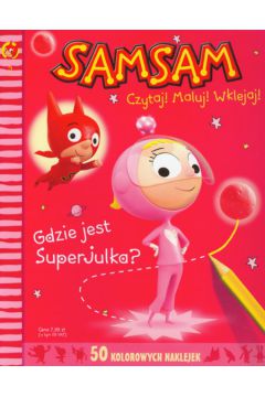 SamSam Czytaj! Maluj! Wklejaj! Gdzie jest SuperJulka? - Bloch Serg - Bloch Serg