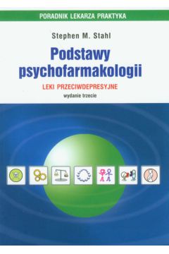 Podstawy psychofarmakologii Leki przeciwdepresyjne - Stahl Stephen M. - Stephen Stahl
