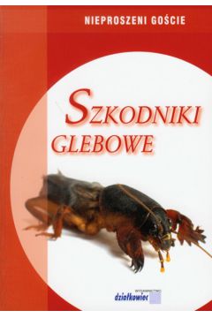Szkodniki glebowe - Ignatowicz Stanis�aw - Stanis�aw Ignatowicz