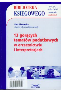 13 gor�cych temat�w podatkowych w orzecznictwie i interpretacjach - S�awi�ska Ewa - Ewa S�awi�ska