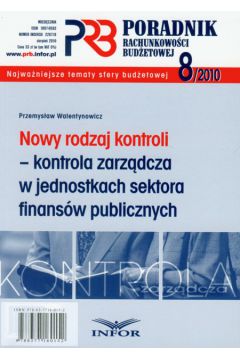 Nowy rodzaj kontroli - kontrola zarz�dcza w jednostkach sektora finans�w publicznych - Walentynowicz Przemys�aw - Przemys�aw Walentynowicz