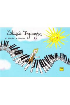 Zakl�cie Fryderyka - Mucha Monika, Mucha Agnieszka - Agnieszka Mucha, Monika Mucha
