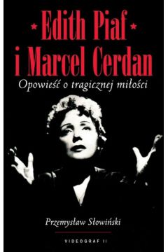 Edith Piaf i Marcel Cerdan - S�owi�ski Przemys�aw - Przemys�aw S�owi�ski