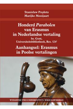 Honderd Parabolen van Erasmus in Nederlandse vertaling - Mooijaart Marijke, Stanis�aw Pr�dota
