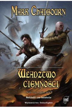 W�adztwo ciemno�ci Wiek z�ych rz�d�w t. 2 - Chadbourn Mark - Mark Chadbourn