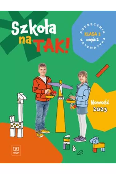 Szko�a na TAK! Matematyka. Podr�cznik. Edukacja wczesnoszkolna. Klasa 1. Cz�� 2