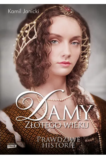 Damy z�otego wieku. Damy. Tom 1 - Kamil Janicki