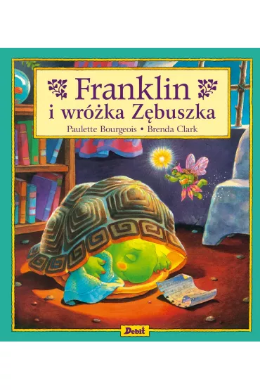 Franklin i wr�ka z�buszka - Paulette Bourgeois, Brenda Clark