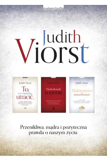 Pakiet: To, co musimy utraci�, Niedoskona�a kontrola, Ma��e�stwo dla zaawansowanych - Judith Viorst