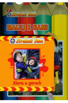 Stra�ak Sam Alarm w g�rach / Maluj z nami