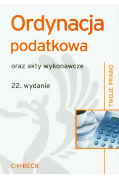 Ordynacja podatkowa oraz akty wykonawcze