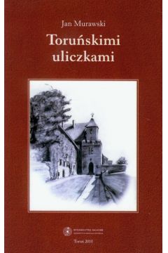 Toru�skimi uliczkami - Murawski Jan - Jan Murawski