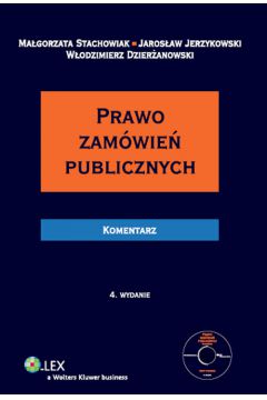 Prawo zam�wie� publicznych Komentarz + CD - Stachowiak Ma�gorzata, Jerzykowski Jaros�aw, Dzier�anowski W�odzimierz - Jaros�aw Jerzykowski, Ma�gorzata Stachowiak, W�odzimierz Dzier�anowski