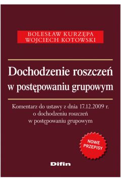 Dochodzenie roszcze� w post�powaniu grupowym - Boles�aw Kurz�pa, Wojciech Kotowski