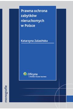Prawna ochrona zabytk�w nieruchomych w Polsce - Zalasi�ska Katarzyna - Katarzyna Zalasi�ska