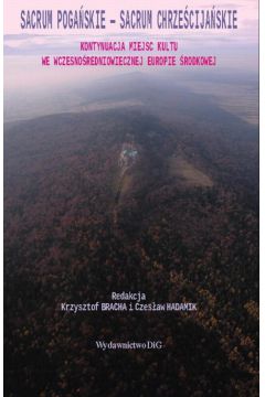 Sacrum poga�skie Sacrum chrze�cija�skie - Czes�aw Hadamik, Krzysztof Bracha