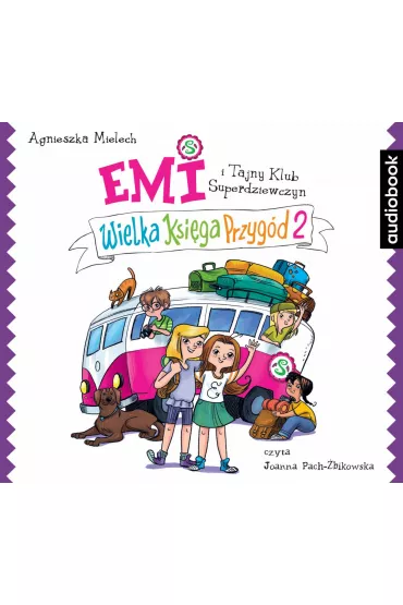Audiobook Wielka Ksiga Przygd. Emi i Tajny Klub Superdziewczyn. Tom 2 mp3 - Agnieszka Mielech