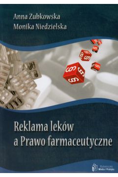 Reklama lek�w a Prawo farmaceutyczne - Zubkowska Anna, Niedzielska Monika - Anna Zubkowska, Monika Niedzielska