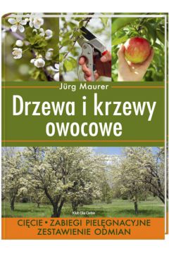 Drzewa i krzewy owocowe - Maurer Jurg - Maurer Jurg