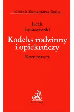 Kodeks rodzinny i opieku�czy Komentarz - Jacek Ignaczewski