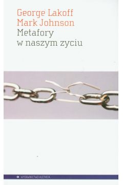 Metafory w naszym �yciu - Lakoff George, Johnson Mark - Mark Johnson, George Lakoff