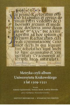Metryka czyli album Uniwersytetu Krakowskiego z lat 1509-1551
