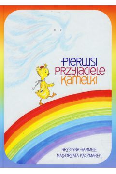 Pierwsi przyjaciele Karmelki - Krystyna Hammele, Ma�gorzata Kaczmarek