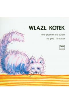 Wlaz� kotek i inne piosenki dla dzieci na g�os i fortepian