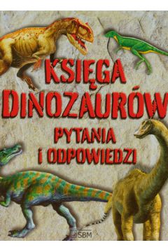 Ksi�ga dinozaur�w Pytania i odpowiedzi - Dixon Dougal - Dixon Dougal