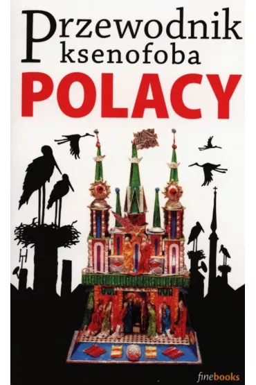 Polacy. Przewodnik ksenofoba - Ewa Lipniacka