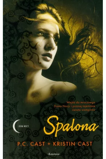Spalona. Dom Nocy. Tom 7 - Kristin Cast, P. C. Cast